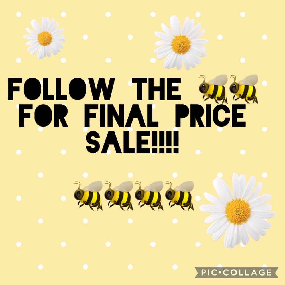 🐝FINAL PRICE 🐝 SALE SALE.  SALE. SALE.